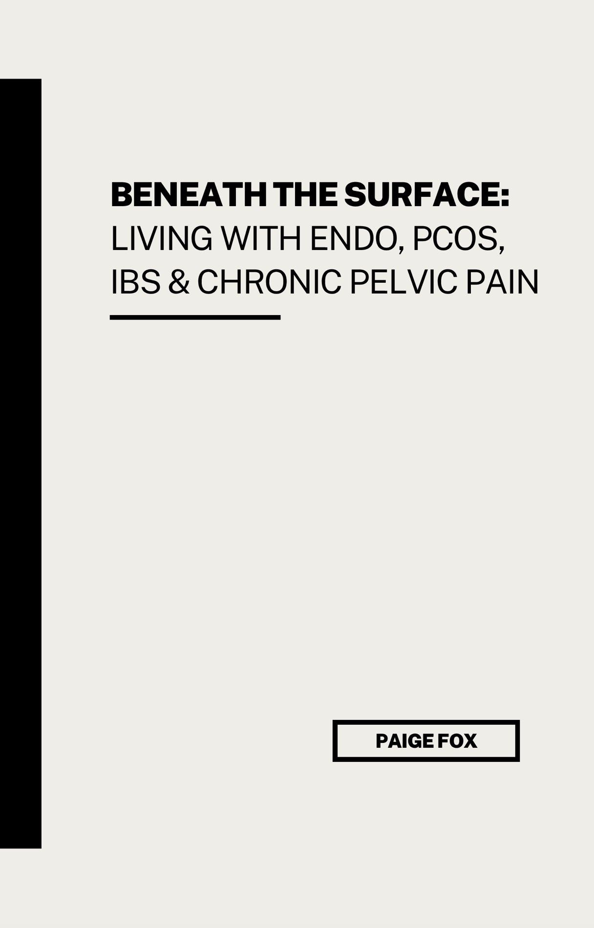 Beneath the Surface: Living with Endo, PCOS, IBS & Chronic Pelvic Pain (87-page PDF)